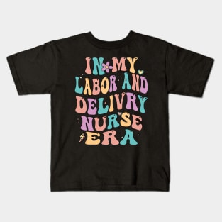 In My Labor And Delivery Nurse Era Kids T-Shirt